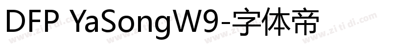 DFP YaSongW9字体转换